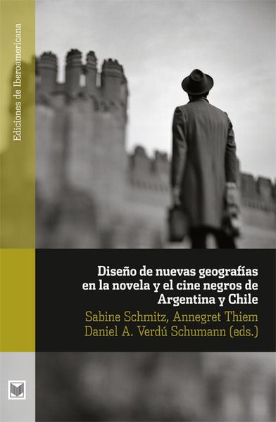 Produktbild: Dise&ntilde;o de nuevas geograf&iacute;as en la novela y el cine negro de Argentina y Chile