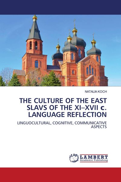 Produktbild: THE CULTURE OF THE EAST SLAVS OF THE XI-XVII s. LANGUAGE REFLECTION