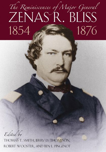Produktbild: The Reminiscences of Major General Zenas R. Bliss, 1854-1876: From the Texas Frontier to the Civil War and Back Again