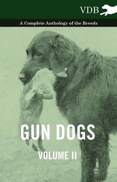 Produktbild: Gun Dogs Vol. II. - A Complete Anthology of the Breeds