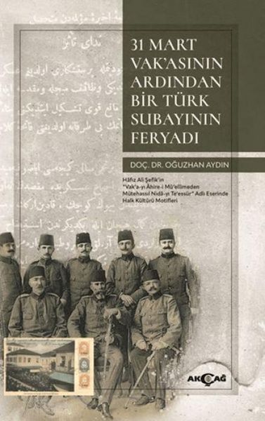 Produktbild: 31 Mart Vakasinin Ardindan Bir T&uuml;rk Subayinin Feryadi