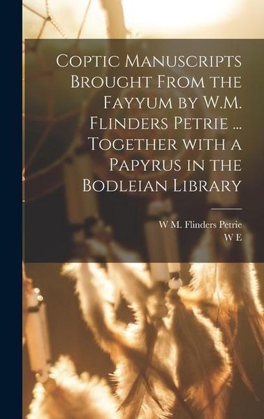 Produktbild: Coptic manuscripts brought from the Fayyum by W.M. Flinders Petrie ... together with a papyrus in the Bodleian library