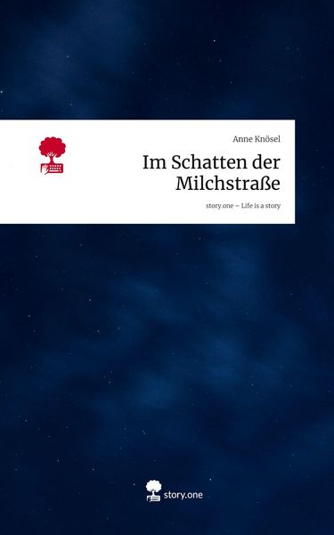 Produktbild: Im Schatten der Milchstra&szlig;e. Life is a Story - story.one