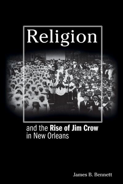 Produktbild: Religion and the Rise of Jim Crow in New Orleans