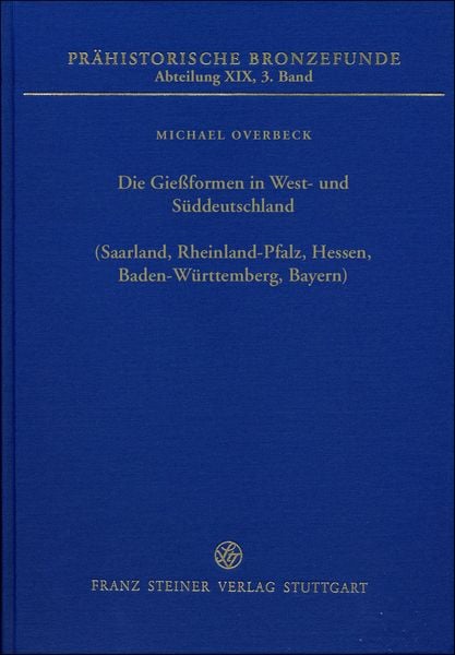 Produktbild: Die Gie&szlig;formen in West- und S&uuml;ddeutschland (Saarland, Rheinland-Pfalz, Hessen, Baden-W&uuml;rttemberg, Bayern)