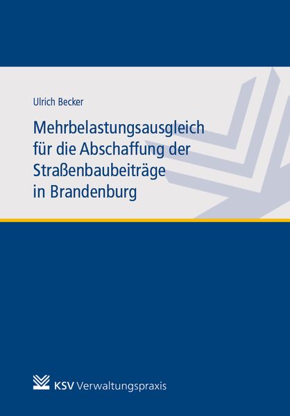 Produktbild: Mehrbelastungsausgleich f&uuml;r die Abschaffung der Stra&szlig;enbaubeitr&auml;ge in Brandenburg