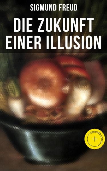 Produktbild: Sigmund Freud: Die Zukunft einer Illusion