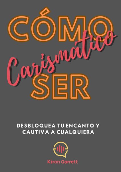 Produktbild: C&oacute;mo Ser Carism&aacute;tico: Desbloquea tu encanto y cautiva a cualquiera