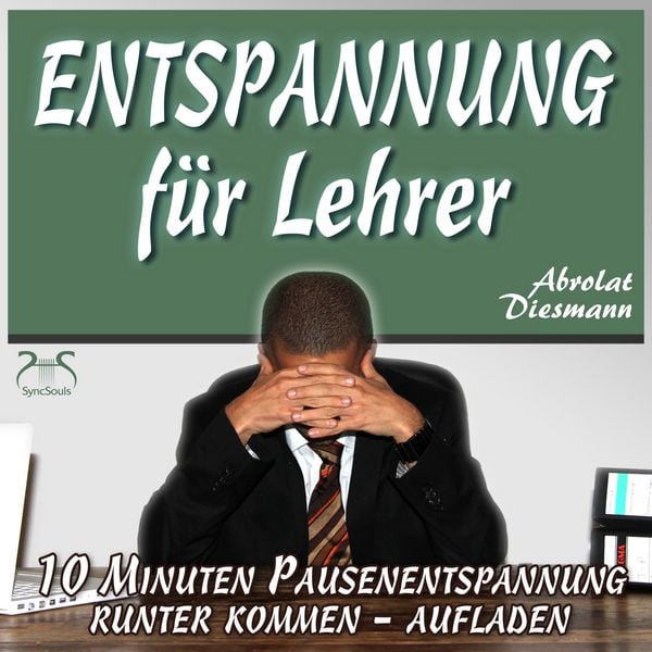 Produktbild: Entspannung f&uuml;r Lehrer - 10 Minuten Pausenentspannung gegen Stress - runter kommen, aufladen