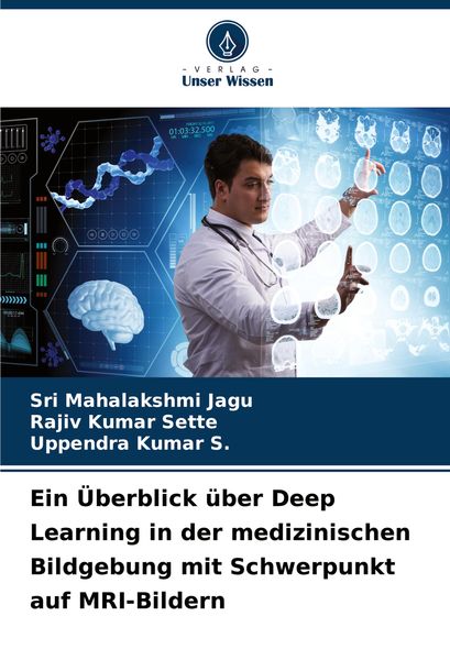 Produktbild: Ein &Uuml;berblick &uuml;ber Deep Learning in der medizinischen Bildgebung mit Schwerpunkt auf MRI-Bildern