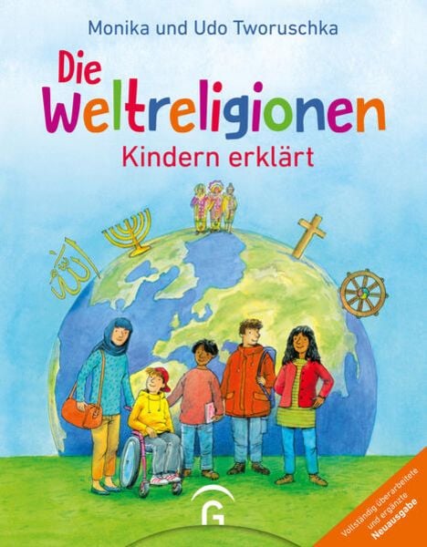 Die Weltreligionen – Kindern erklärt, Gebundene Ausgabe von Monika Tworuschka,Udo Tworuschka, Gütersloher Verlagshaus, 978-3-579-07106-0
