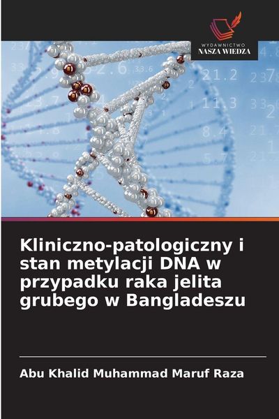 Produktbild: Kliniczno-patologiczny i stan metylacji DNA w przypadku raka jelita grubego w Bangladeszu