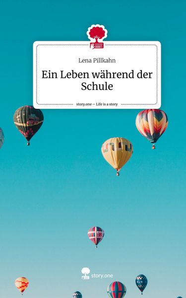 Produktbild: Ein Leben w&auml;hrend der Schule. Life is a Story - story.one