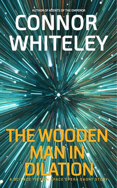 Produktbild: The Wooden Man In Dilation: A Science Fiction Space Opera Short Story (Agents of The Emperor Science Fiction Stories)