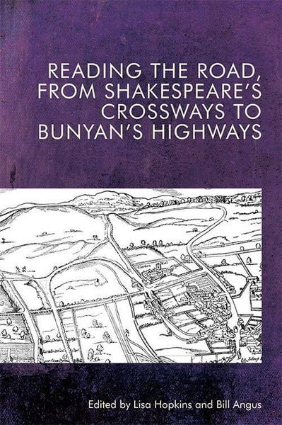 Produktbild: Reading the Road, from Shakespeare's Crossways to Bunyan's Highways