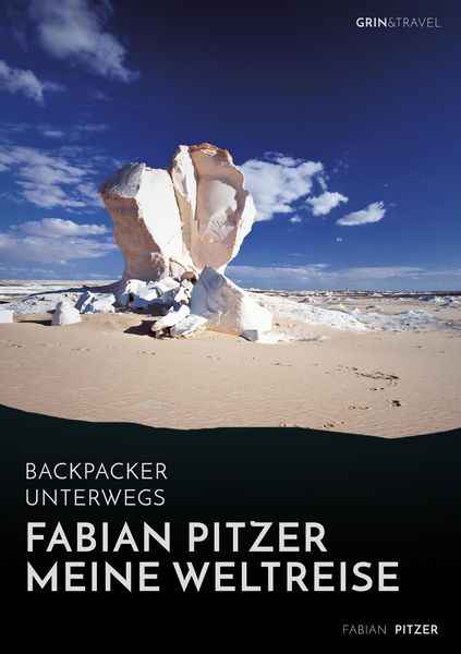 Produktbild: Backpacker unterwegs: Fabian Pitzer - Meine Weltreise: Reiseabenteuer aus Arabien, Asien und Mexiko