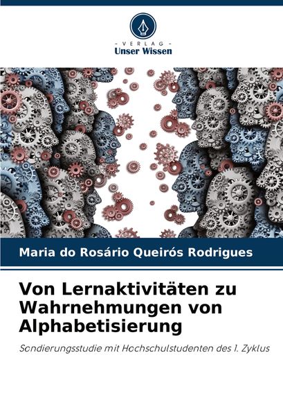 Von Lernaktivitäten zu Wahrnehmungen von Alphabetisierung, Taschenbuch von Maria do Rosário Queirós Rodrigues, Verlag Unser Wissen, 9786208275464
