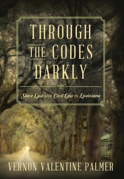Produktbild: Through the Codes Darkly: Slave Law and Civil Law in Louisiana