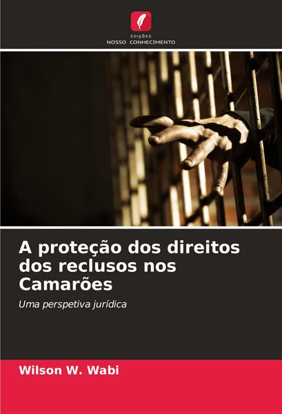 Produktbild: A prote&ccedil;&atilde;o dos direitos dos reclusos nos Camar&otilde;es