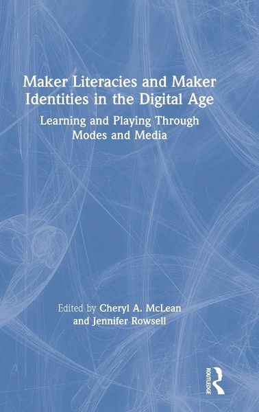 Produktbild: Maker Literacies and Maker Identities in the Digital Age