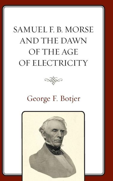 Produktbild: Samuel F. B. Morse and the Dawn of the Age of Electricity