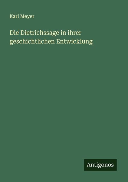 Produktbild: Die Dietrichssage in ihrer geschichtlichen Entwicklung