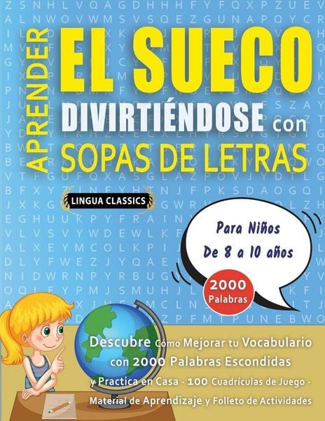 Produktbild: APRENDER EL SUECO DIVIRTI&Eacute;NDOSE CON SOPAS DE LETRAS - Para Ni&ntilde;os de 8 a 10 a&ntilde;os - Descubre C&oacute;mo Mejorar tu Vocabulario con 2000 Palabras Escondidas y