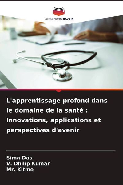 Produktbild: L'apprentissage profond dans le domaine de la sant&eacute; : Innovations, applications et perspectives d'avenir