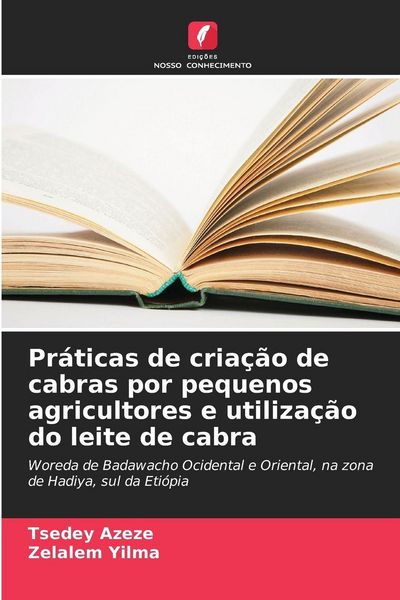 Produktbild: Pr&aacute;ticas de cria&ccedil;&atilde;o de cabras por pequenos agricultores e utiliza&ccedil;&atilde;o do leite de cabra