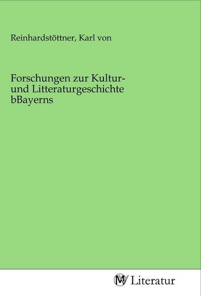 Produktbild: Forschungen zur Kultur- und Litteraturgeschichte bBayerns