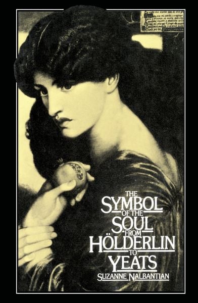 Produktbild: The Symbol of the Soul from Holderlin to Yeats