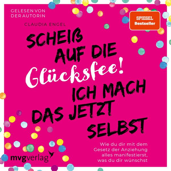 Produktbild: Scheiß auf die Glücksfee! Ich mach das jetzt selbst