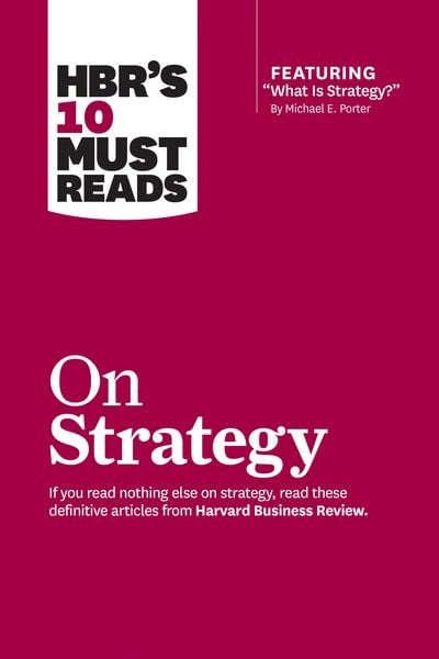 Produktbild: HBR's 10 Must Reads on Strategy (including featured article "What Is Strategy?" by Michael E. Porter)