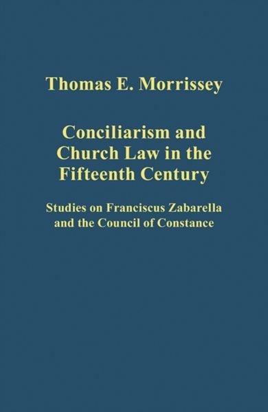 Produktbild: Morrissey, T: Conciliarism and Church Law in the Fifteenth C