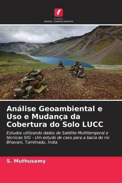 Produktbild: An&aacute;lise Geoambiental e Uso e Mudan&ccedil;a da Cobertura do Solo LUCC