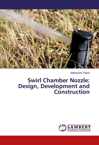 Produktbild: Swirl Chamber Nozzle: Design, Development and Construction