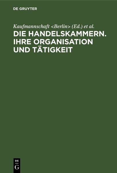 Produktbild: Die Handelskammern. Ihre Organisation und T&auml;tigkeit