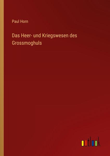 Produktbild: Das Heer- und Kriegswesen des Grossmoghuls