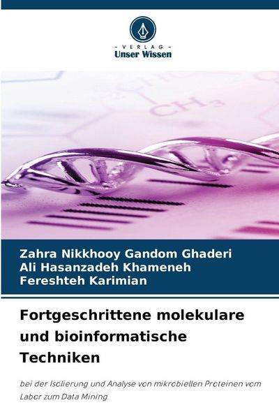 Fortgeschrittene molekulare und bioinformatische Techniken, Taschenbuch von Zahra Nikkhooy Gandom Ghaderi , Ali Hasanzadeh Khameneh , Fereshteh