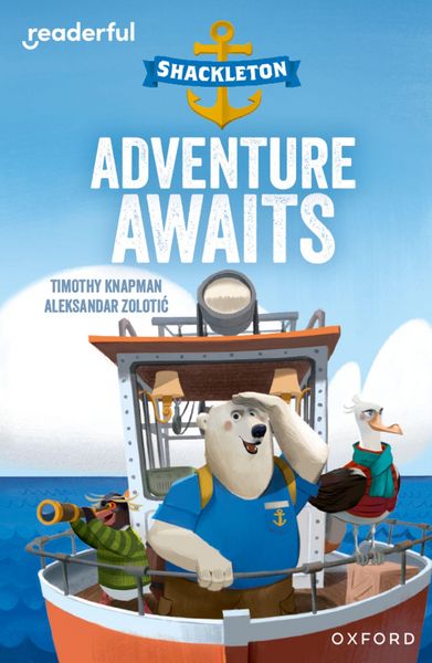 Produktbild: Readerful Independent Library: Oxford Reading Level 8: Shackleton &middot; Adventure Awaits