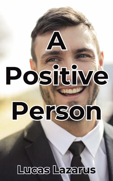 Produktbild: A Positive Person: How to be Optimistic and Happy