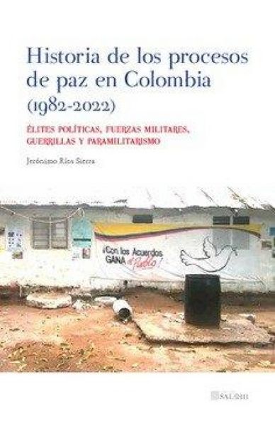Produktbild: Historia de los procesos de paz en colombia (1982-2022)