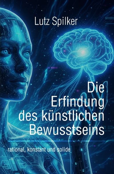 Produktbild: Die Erfindung des k&uuml;nstlichen Bewusstseins