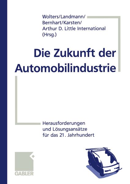 Die Zukunft der Automobilindustrie, Taschenbuch von , Betriebswirtschaftlicher Verlag Gabler, 9783322827791