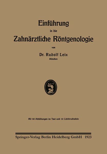 Einführung in die Zahnärztliche Röntgenologie, Taschenbuch von Rudolf Leix, Bergmann, J F, 9783662312773