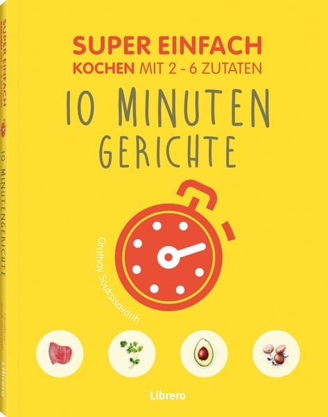 Super Einfach 10 Minuten Gerichte, Taschenbuch von Orathay Souksisavanh, Librero