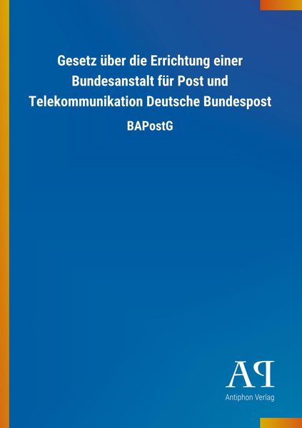 Produktbild: Gesetz &uuml;ber die Errichtung einer Bundesanstalt f&uuml;r Post und