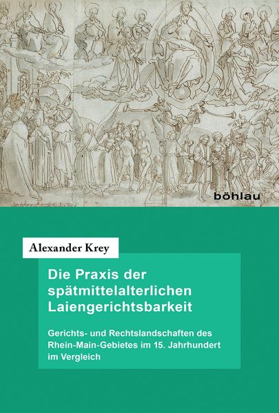 Produktbild: Die Praxis der sp&auml;tmittelalterlichen Laiengerichtsbarkeit