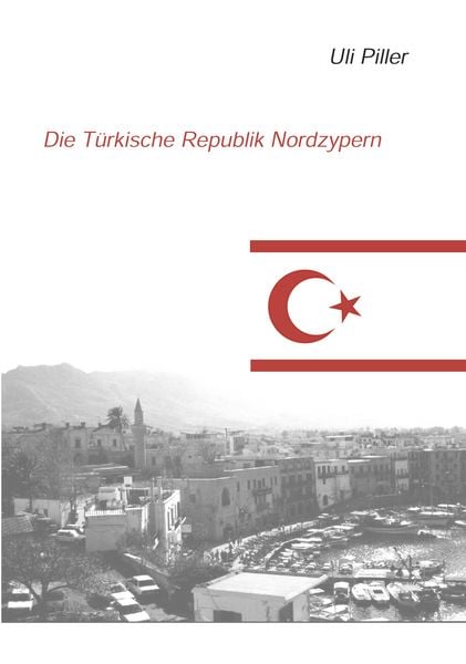 Produktbild: Die t&uuml;rkische Republik Nordzypern. Ein politisch-kulturelles Lesebuch