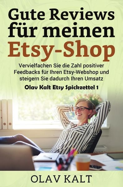 Olav Kalt Etsy Spickzettel / Gute Reviews für meinen Etsy-Shop, Taschenbuch von Olav Kalt, Epubli, 9783741839771